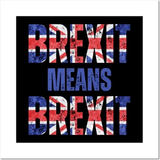 BREXIT MEANS BREXIT Posters and Art